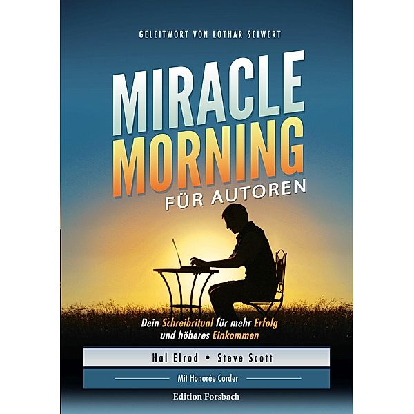 Miracle Morning für Autoren, Honorée Corder, Hal Elrod, Steve Scott