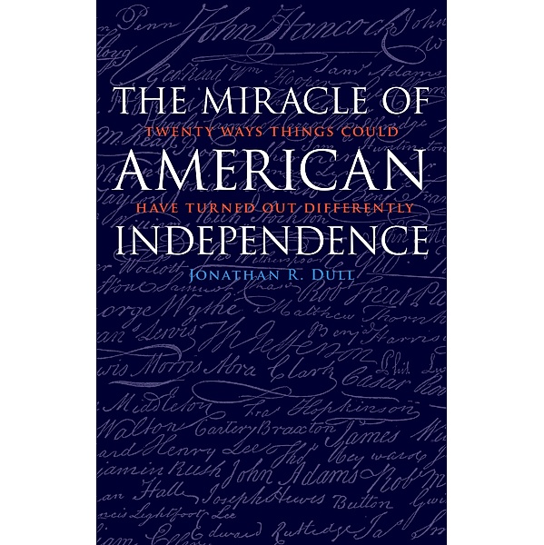 Miracle of American Independence, Jonathan R. Dull