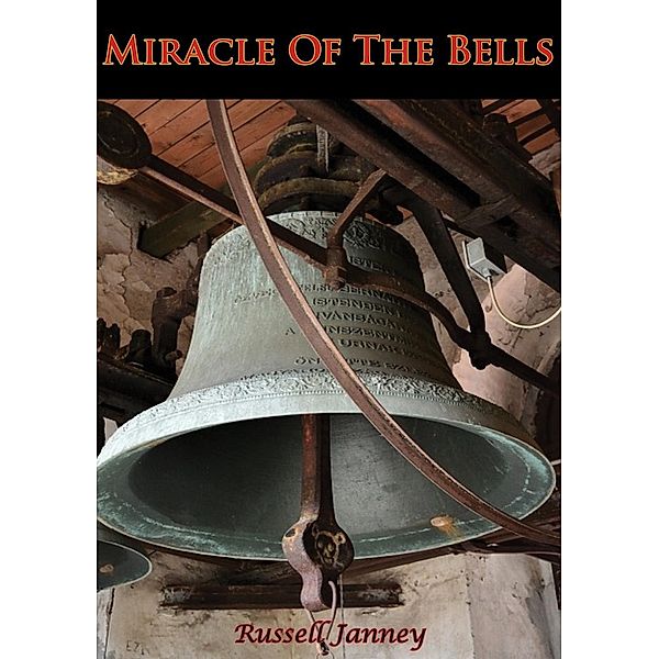 Miracle Of The Bells, Russell Janney