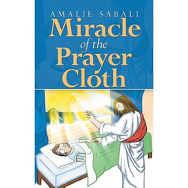 Miracle of the Prayer Cloth, Amalie Sabali