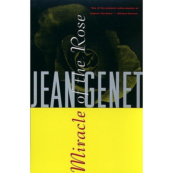 Miracle of the Rose / Genet, Jean, Jean Genet