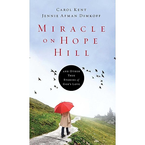 Miracle on Hope Hill, Carol Kent, Jennie Afman Dimkoff