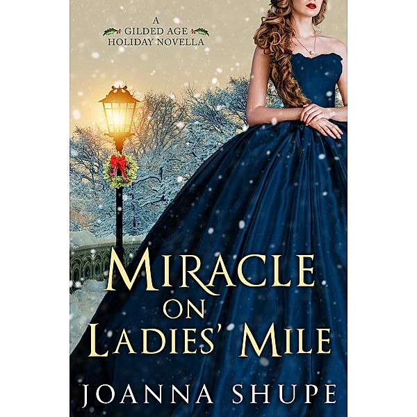 Miracle on Ladies' Mile (A Gilded Age Holiday Romance) / A Gilded Age Holiday Romance, Joanna Shupe