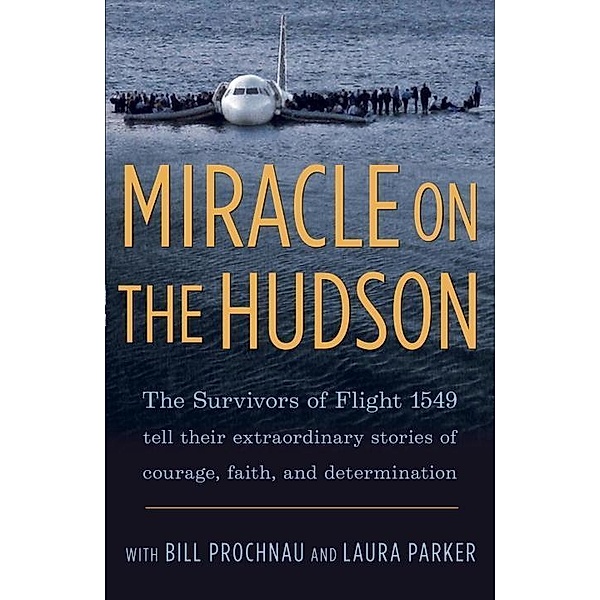 Miracle on the Hudson, The Survivors of Flight 1549, William Prochnau, Laura Parker
