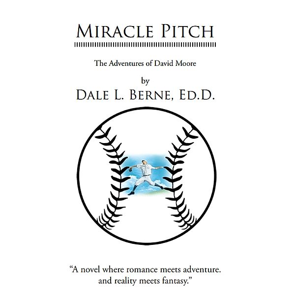 Miracle Pitch, Dale Berne