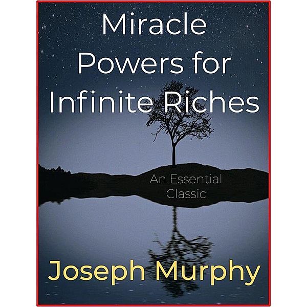 Miracle Powers for Infinite Riches, Joseph Murphy