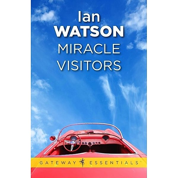 Miracle Visitors / Gateway Essentials Bd.164, Ian Watson