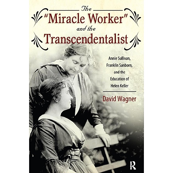 Miracle Worker and the Transcendentalist, David Wagner