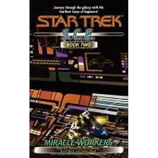 Miracle Workers, S.C.E. Book Two / Star Trek: Starfleet Corps of Engineers, Keith R. A. DeCandido, Kevin Dilmore, David Mack, Dayton Ward