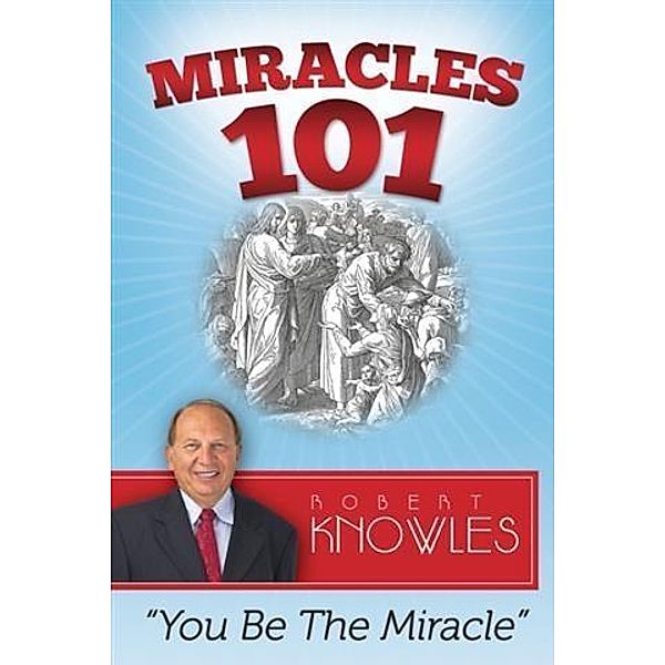 Miracles 101, Robert Knowles