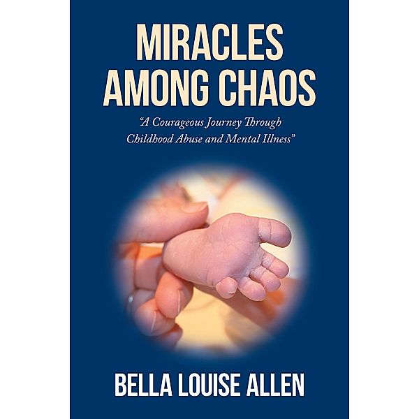 Miracles Among Chaos, Bella Louise Allen