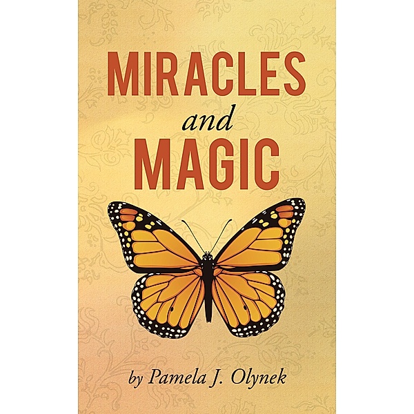 Miracles and Magic, Pamela J. Olynek
