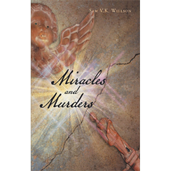 Miracles and Murders, Sam V.K. Wilson