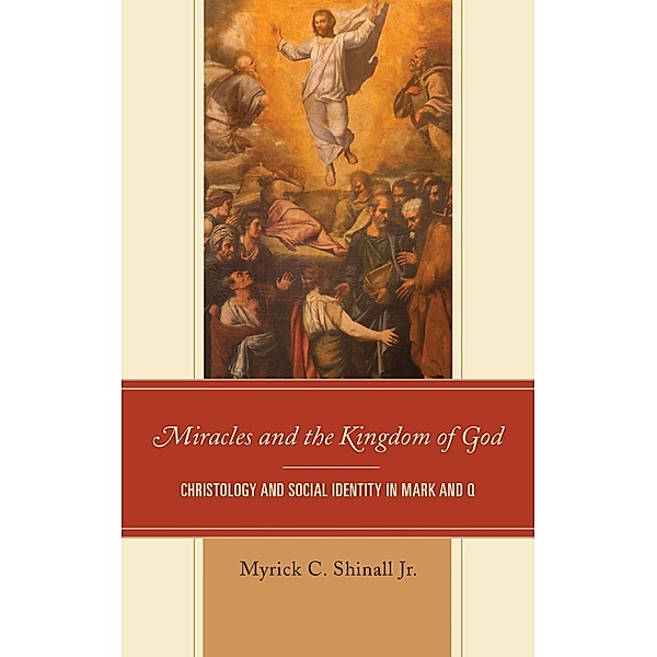 Miracles and the Kingdom of God, Myrick C. Shinall