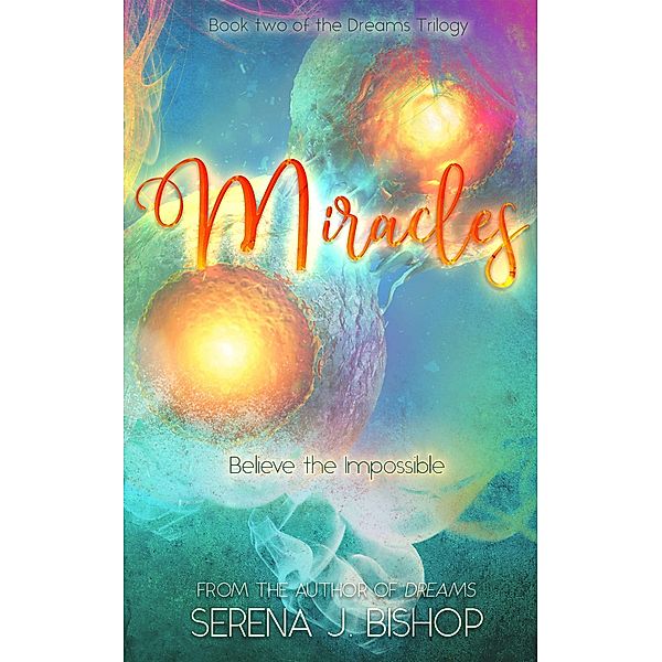 Miracles (Dreams Trilogy, #2) / Dreams Trilogy, Serena J. Bishop