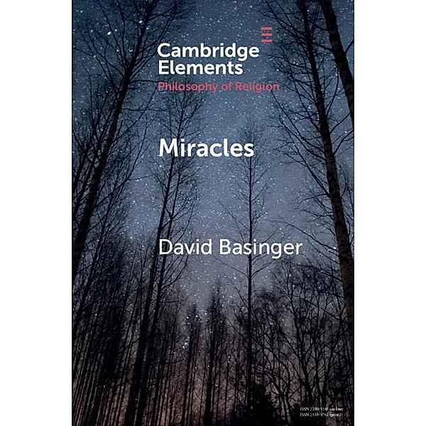 Miracles / Elements in the Philosophy of Religion, David Basinger