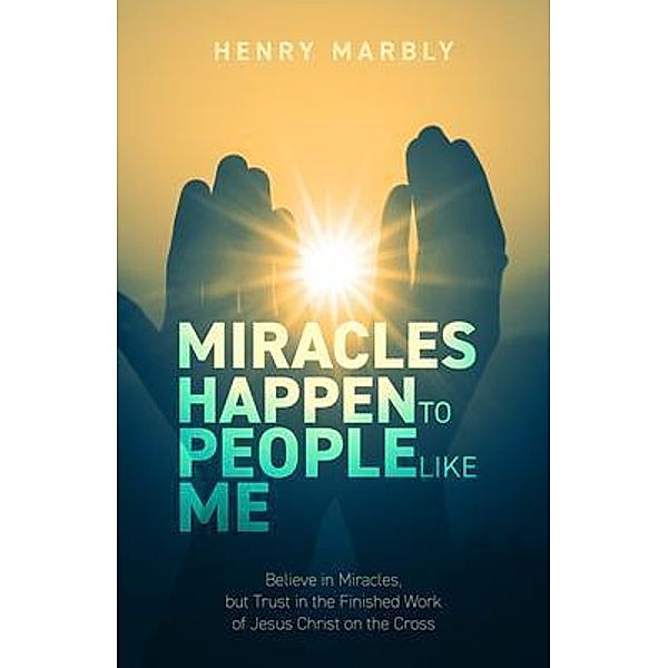 Miracles Happen to People Like Me, Henry Marbly