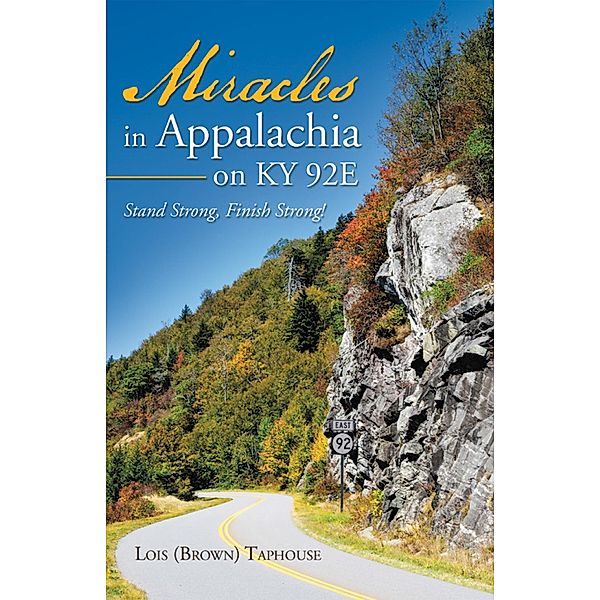 Miracles in Appalachia on Ky 92E, Lois (Brown) Taphouse