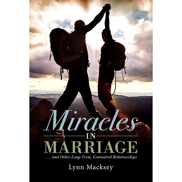 Miracles In Marriage, Keith Macksey, Lynn Macksey