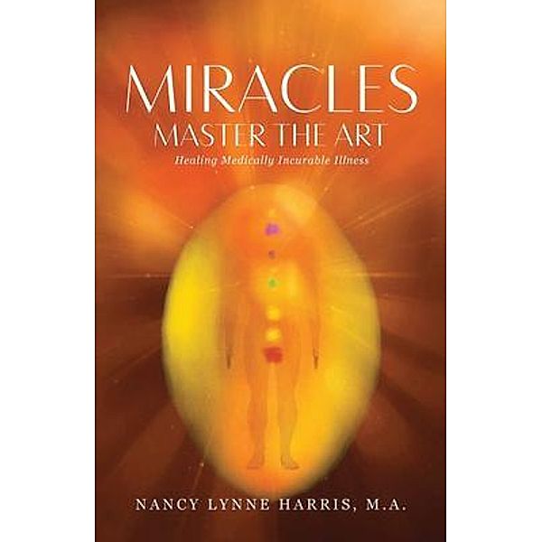 Miracles Master the Art / GodSpirits United, LLC, Nancy Lynne Harris