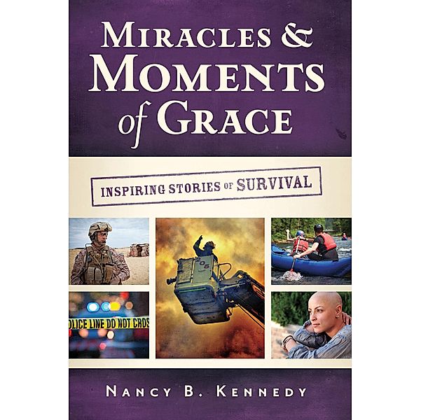 Miracles & Moments of Grace, Nancy B. Kennedy