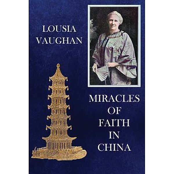 Miracles of Faith in China, Lousia Vaughan