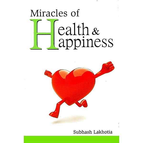 Miracles of Health and Happiness / Diamond Books, Subhash Lakhotia