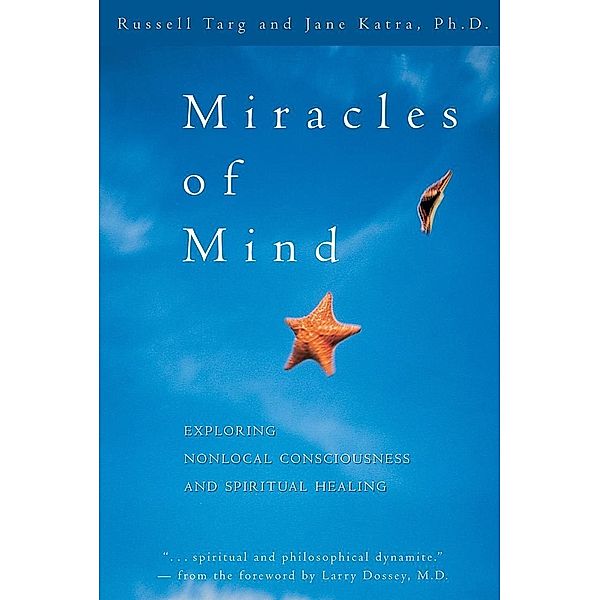 Miracles of Mind, Russell Targ, Jane Katra