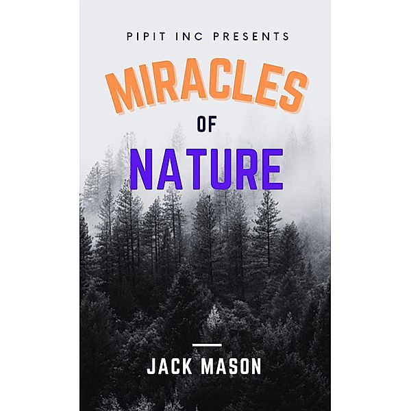Miracles of Nature, Jack Mason