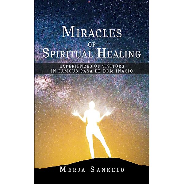 Miracles of Spiritual Healing / Austin Macauley Publishers, Merja Sankelo
