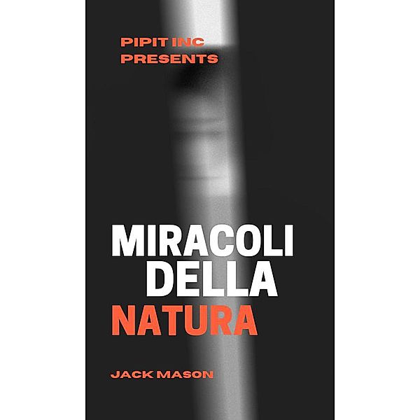 Miracoli Di Natura, Jack Mason