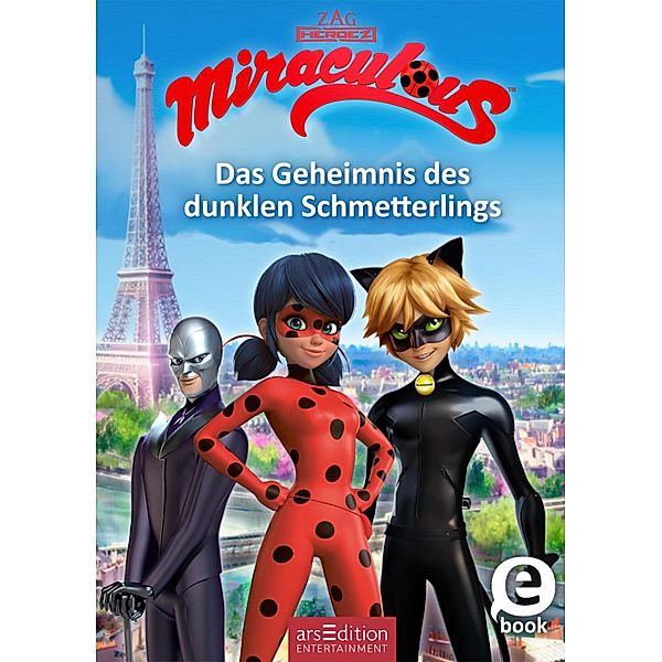 Miraculous - Das Geheimnis des dunklen Schmetterlings (Miraculous 11) / Miraculous Bd.11