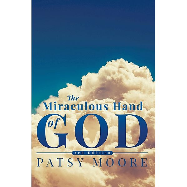 Miraculous Hand of God / LitFire Publishing, Patsy Moore