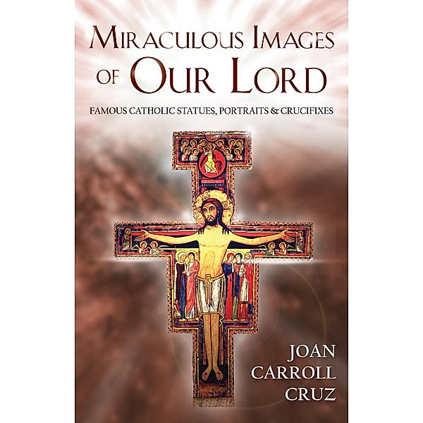 Miraculous Images of Our Lord, Joan Carroll Cruz