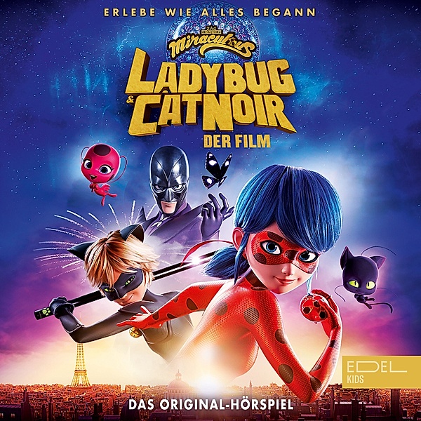 Miraculous: Ladybug & Cat Noir, Der Film - Das Original-Hörspiel, Jill Böttcher, Marcus Giersch