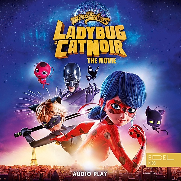Miraculous: Ladybug & Cat Noir, the Movie - Audio Play, Marcus Giersch, Jeremy Zag, Karin El Makaddem