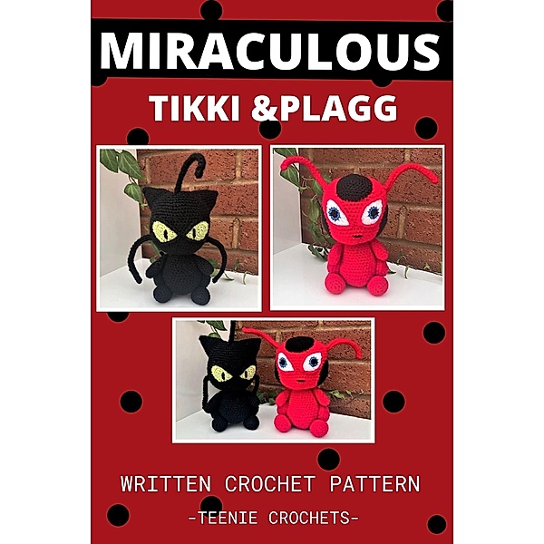 Miraculous Tikki and Plagg - Written Crochet Patterns, Teenie Crochets