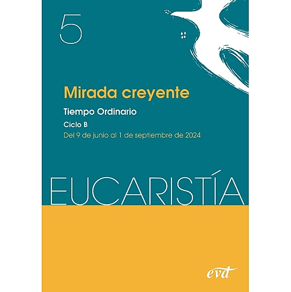 Mirada creyente (Eucaristía nº 5/2024) / Eucaristía, Equipo Eucaristía