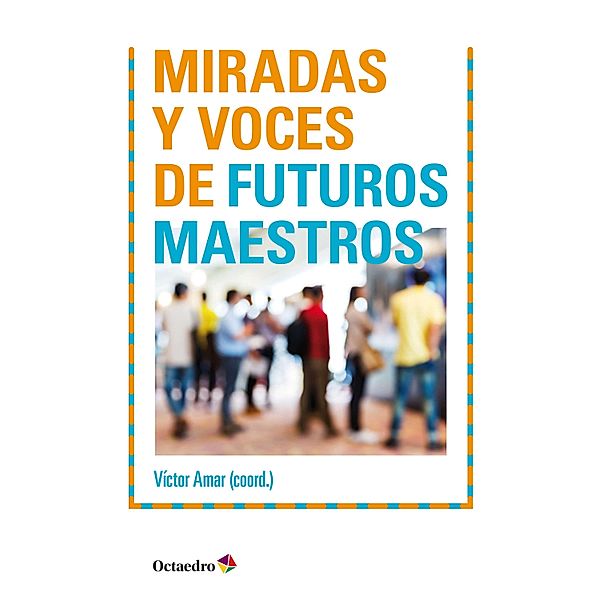 Miradas y voces de futuros maestros / Horizontes-Educación, Víctor Amar Rodríguez