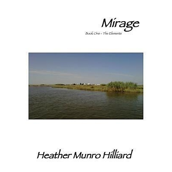 Mirage / The Elements Bd.1, Heather Munro Hilliard