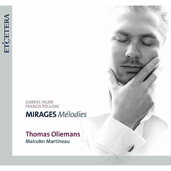 Mirages, Thomas Oliemans, Malcolm Martineau