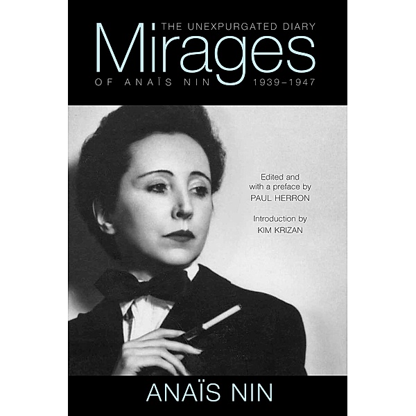 Mirages: The Unexpurgated Diary of Anais Nin, 1939-1947 / Sky Blue Press LLC, Anais Nin