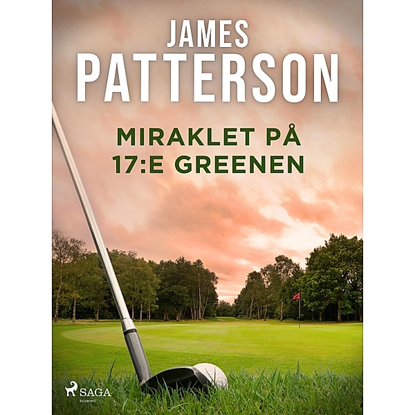 Miraklet på 17:e greenen, James Patterson
