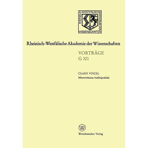 Miramirasutas Asalatiprakasa / Rheinisch-Westfälische Akademie der Wissenschaften Bd.321, Claus Vogel