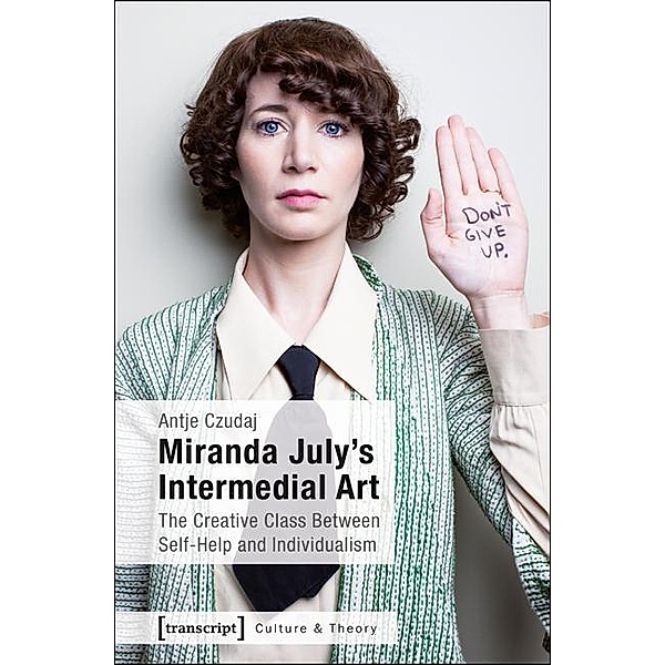 Miranda July's Intermedial Art / Edition Kulturwissenschaft Bd.93, Antje Czudaj