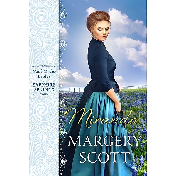 MIRANDA (Mail-Order Brides of Sapphire Springs, #1) / Mail-Order Brides of Sapphire Springs, Margery Scott