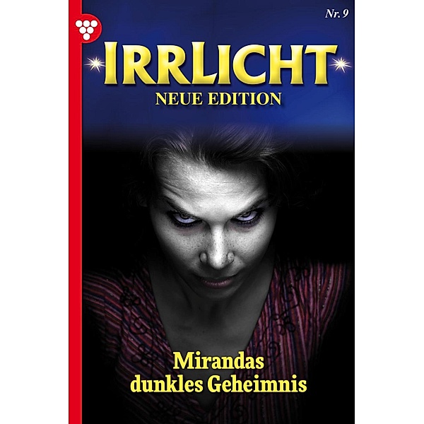 Mirandas dunkles Geheimnis / Irrlicht - Neue Edition Bd.9, Maja Merling