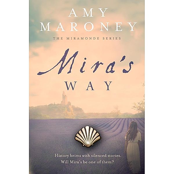 Mira's Way (The Miramonde Series, #2) / The Miramonde Series, Amy Maroney