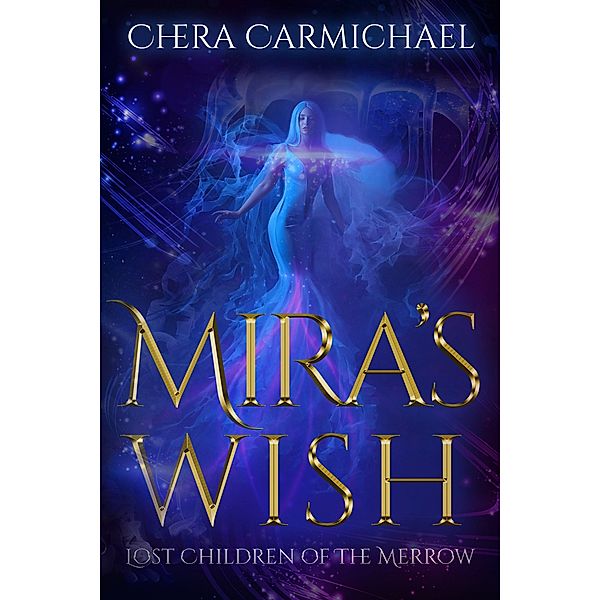 Mira's Wish (Lost Children of The Merrow, #1) / Lost Children of The Merrow, Chera Carmichael