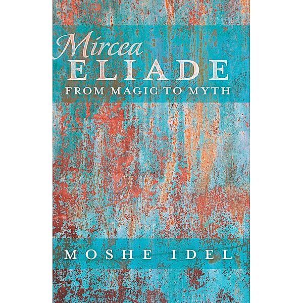 Mircea Eliade, Idel Moshe